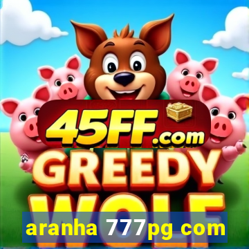 aranha 777pg com
